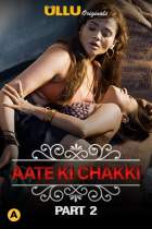 Aate Ki Chakki Part 2 Charmsukh Ullu Web Series Download Filmy4WEB